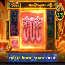 roleta brawl stars 2024